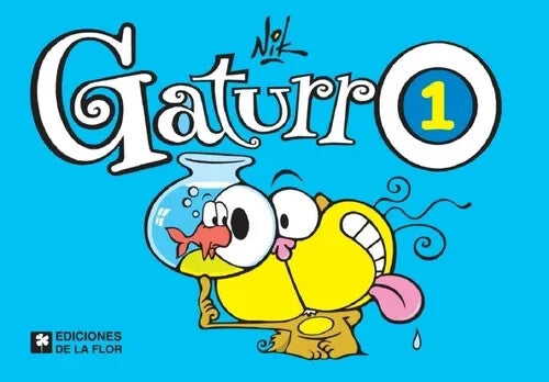 Gaturro, Completo, 1 al 40. Spanish. Espanol. Ediciones de la Flor
